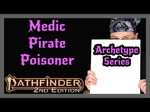 Pathfinder 2e Archetype Series | Medic, Pirate, Poisoner