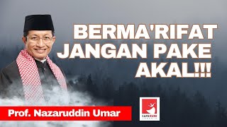 Download lagu BERMA'RIFAT JANGAN PAKE AKAL!!!!! - PROF KH NASARUDDIN UMAR. MA, mp3 Download lagu BERMA'RIFAT JANGAN PAKE AKAL!!!!! - PROF KH NASARUDDIN UMAR. MA, mp3