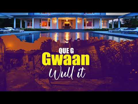 QUE  G  GWAAN WULL  IT(OFFICIAL AUDIO)