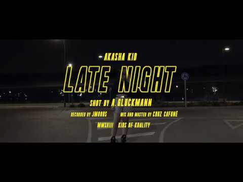 Akasha Kid - Late Night (Video Oficial)