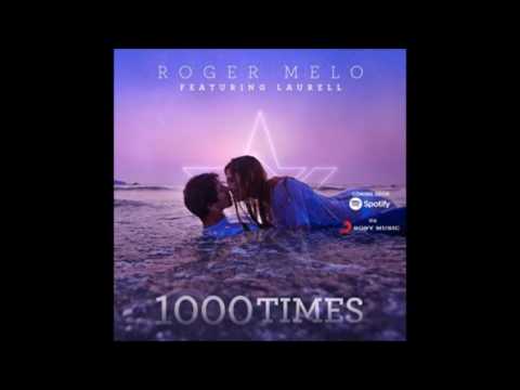 Roger Melo, Laurell - 1000 Times