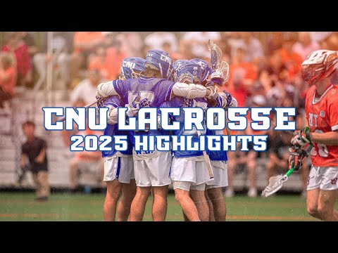 CNU Lacrosse Season Highlights 2025