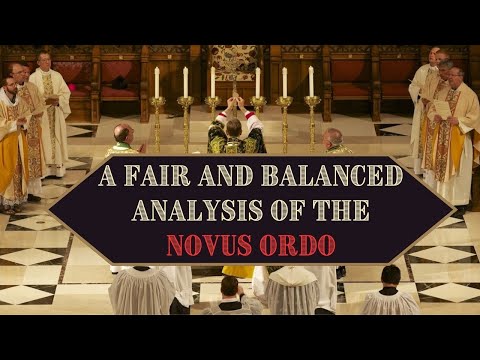 A Fair and Balanced Analysis of the Novus Ordo, Part  I: What is the Liturgy?