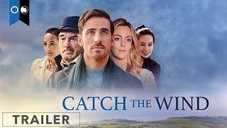 Catch The Wind | Official Trailer | Romance | Drama