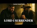 Jelly Roll & Chris Stapleton – LORD I Surrender (New Country Gospel Song Tribute 2025)