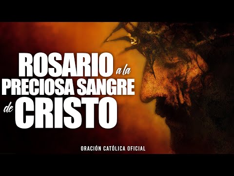 Rosario a la Preciosa Sangre de Cristo/ORACIÓN CATÓLICA OFICIAL/Coronilla a la Preciosa Sangre