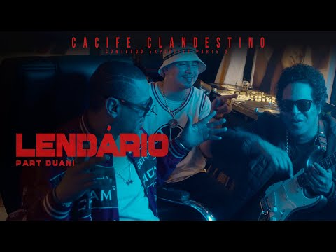 Cacife Clandestino - Lendário | Pt. Duani | Conteúdo Explícito Parte 2 | Ep 7