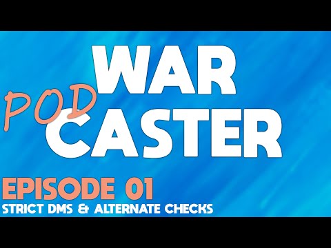 War PodCaster Episode 01: Strict DMs & Alternate Skill Checks || War Caster Podcast