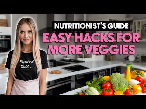 Nutritionist Veggies in Diet Hacks Revealed! Learn Simple Tips to Get More Veggies in Your Diet