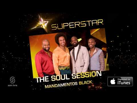 The Soul Session | Mandamentos Black (SuperStar)