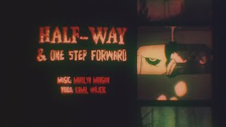 Marilyn Manson - HALF-WAY &amp; ONE STEP FORWARD (Original Animation)