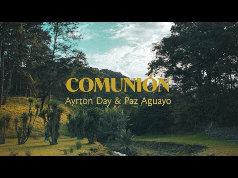 Ayrton Day & Paz Aguayo - Comunión (Maverick City Music - Communion en español)