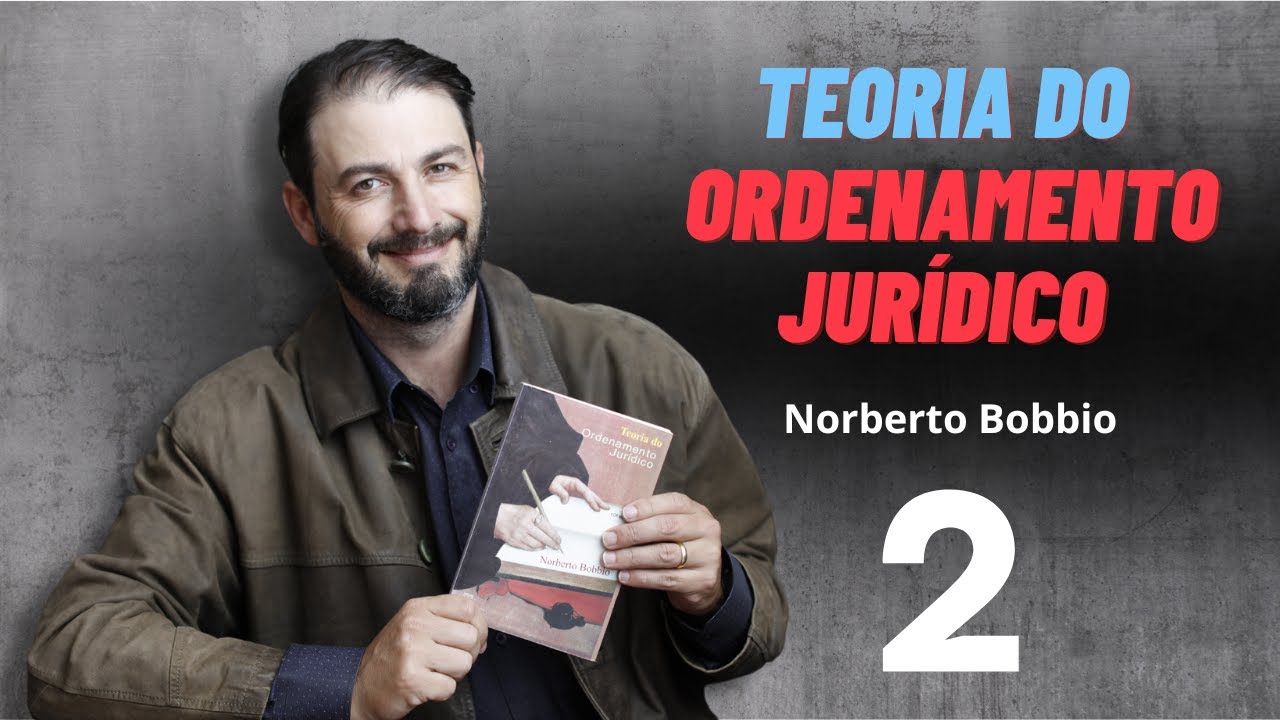 02/3 - Teoria do ordenamento jurídico de Norberto Bobbio - matéria de IED direito