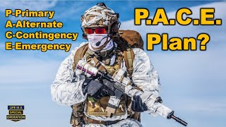 What is a P.A.C.E. Plan? Primary - Alternate - Contingency - Emergency