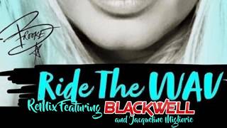 BLACKWELL X BROOKE HOGAN FT JACQUELINE MIGLIORIE-RIDE THE WAV (SMOOTHED OUT REMIX)