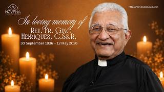 Funeral Mass of Rev. Fr. Gino Henriques, C.Ss.R. (2.15pm, 15 May 2026)