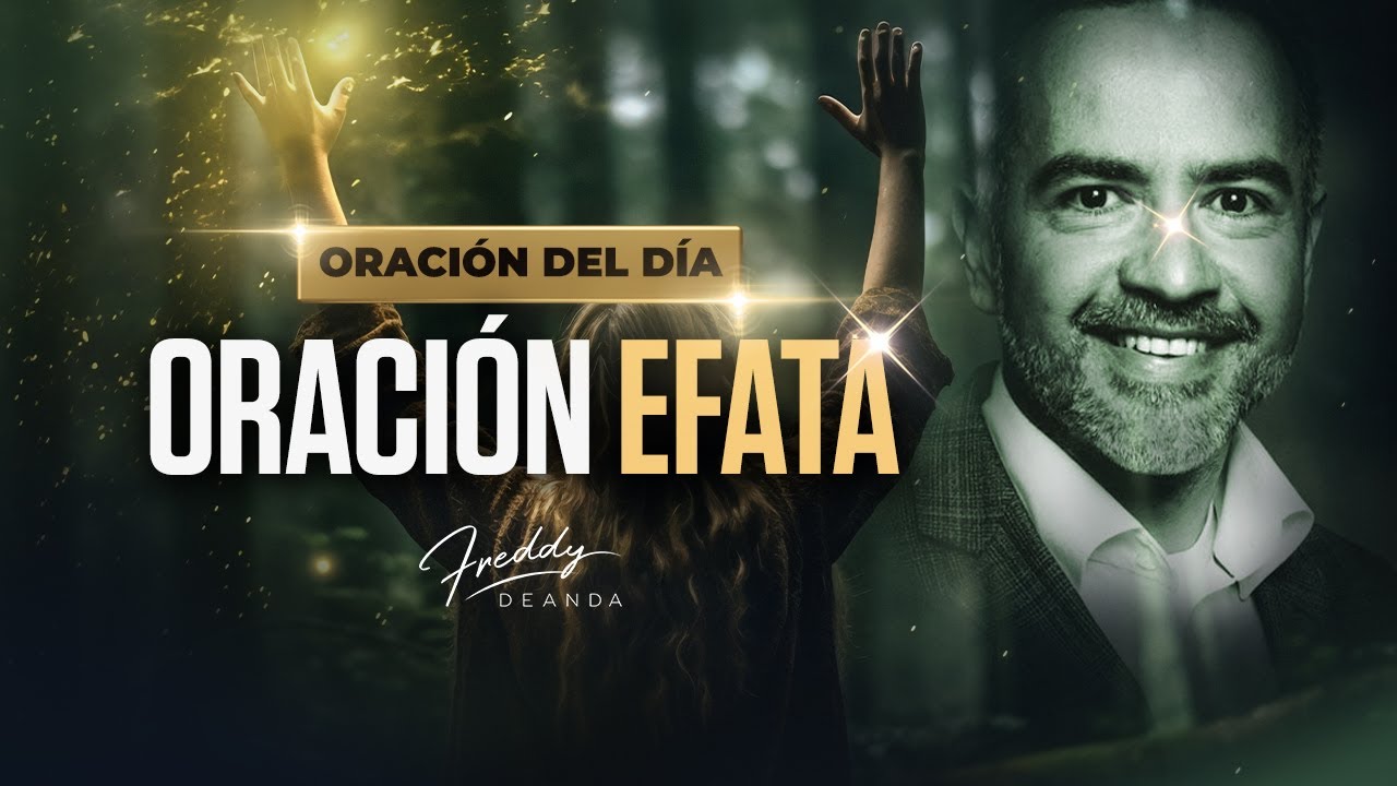 Oración del día ORACIÓN EFATA  |  FreddyDeAnda