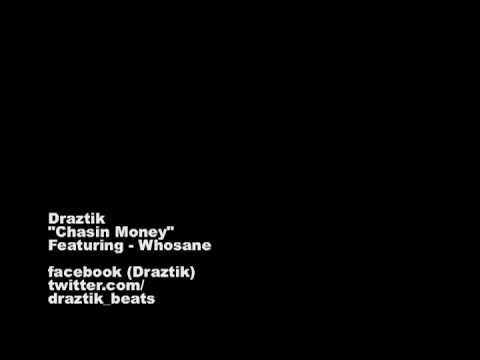 Draztik "Chasin Money" Feat. Whosane & Nicky