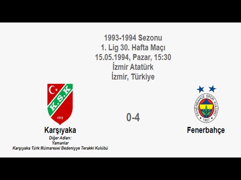 Karşıyaka 0-4 Fenerbahçe 15.05.1994 - 1993-1994 Turkish 1st League Matchday 30