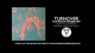 Turnover - Cutting My Fingers Off
