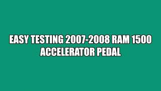 Easy Testing 2007 & 2008 Ram 1500 Pedal