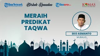 BERKAH RAMADAN: Meraih Predikat Taqwa