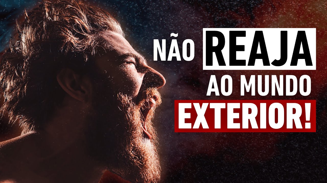 Não Reaja ao Mundo Exterior