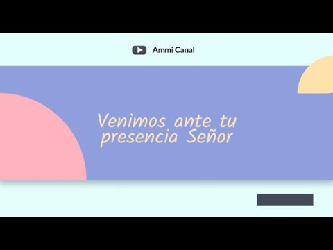 Venimos ante tu presencia Señor | Rios de misericordia | LETRA