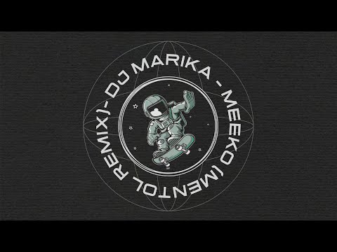 Dj Marika - Meeko (Mentol Remix)
