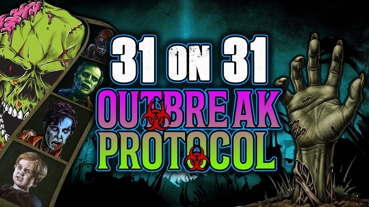 31 on 31: Outbreak Protocol (Zombie Films Ranked)