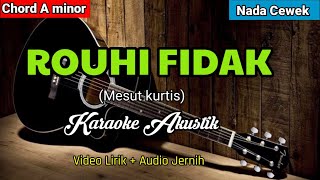 Download lagu ROUHI FIDAK (Mesut kurtis) | Karaoke Akustik | Nada Cewek mp3