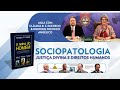 Justiça Divina e Direitos Humanos – O estudo da Sociopatologia
