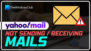 Yahoo Mail not sending or receiving mails