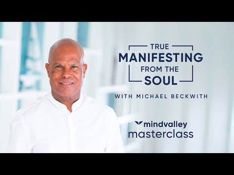 マイケル・ベクウィスとの魂からの真のマニフェステイング - マインドバレー・マスタークラス予告編 (True Manifesting From The Soul With Michael Beckwith - Mindvalley Masterclass Trailer)