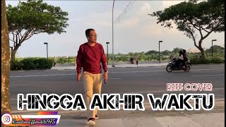 Download lagu HINGGA AKHIR WAKTU - REFF COVER mp3 Download lagu HINGGA AKHIR WAKTU - REFF COVER mp3