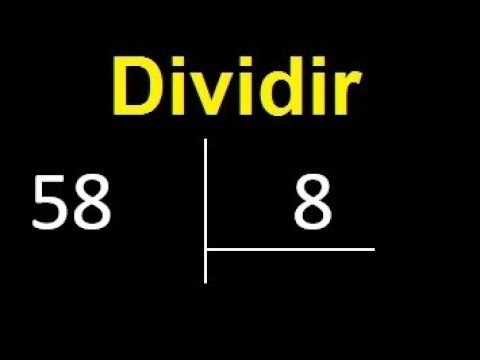Dividir 58 entre 8 , division inexacta con resultado decimal  . Como se dividen 2 numeros