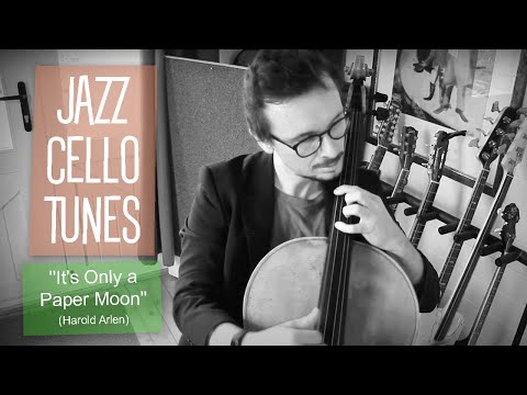 JAZZ CELLO TUNES: It's Only A Paper Moon