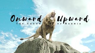 &quot;Onward &amp; Upward&quot; // The Chronicles of Narnia [Tribute]