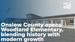 Onslow County opens Woodland Elementary, blending history with modern growth