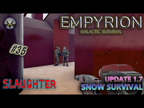 Empyrion Galactic Survival, Update 1.7 Snow Survival – EP35 - Slaughter
