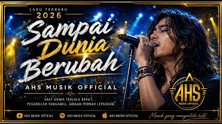 Download lagu Sampai Dunia Berubah | Lagu Slow Rock Indonesia Paling Menyentuh 2026 | AHS MUSIK  mp3