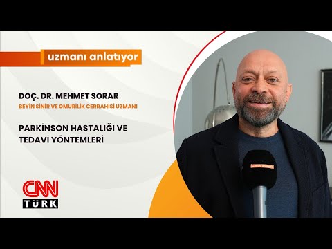 CNN Türk: Parkinson hastalığı ve tedavi yöntemleri, Doç. Dr. Mehmet Sorar