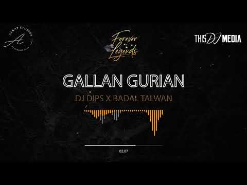 Gallan Gurian (Official Video) | DJ Dips Ft. Badal Talwan | Latest Punjabi Songs 2021