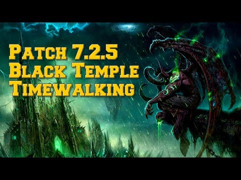 Black Temple Timewalking Raid | Illidan Kill Only | Legion 7.2.5 | World of Warcraft
