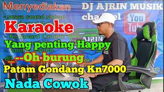 Download lagu Yang Penting Happy -  Oh Burung -  Patam Gondang [Karaoke] Kn7000 - Nada Pria mp3