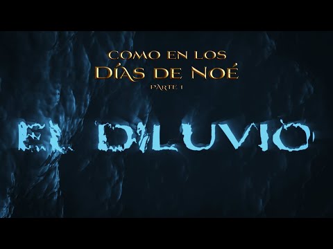01 'El Diluvio' Serie Documental 'COMO EN LOS DIAS DE NOE' (PT 1)