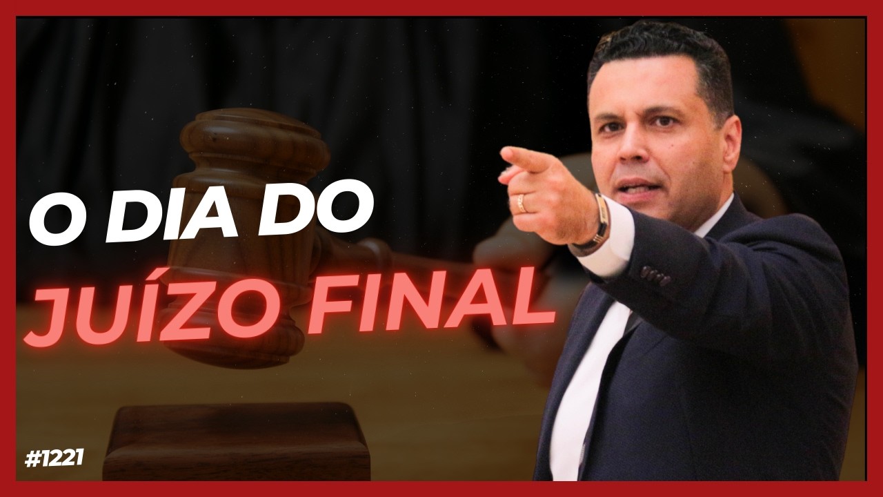 O DIA DO JUÍZO FINAL | #1221