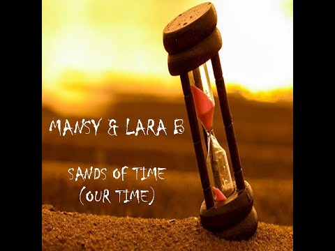 Mansy & Lara B - Sands of Time (2019) [Music Video#2]