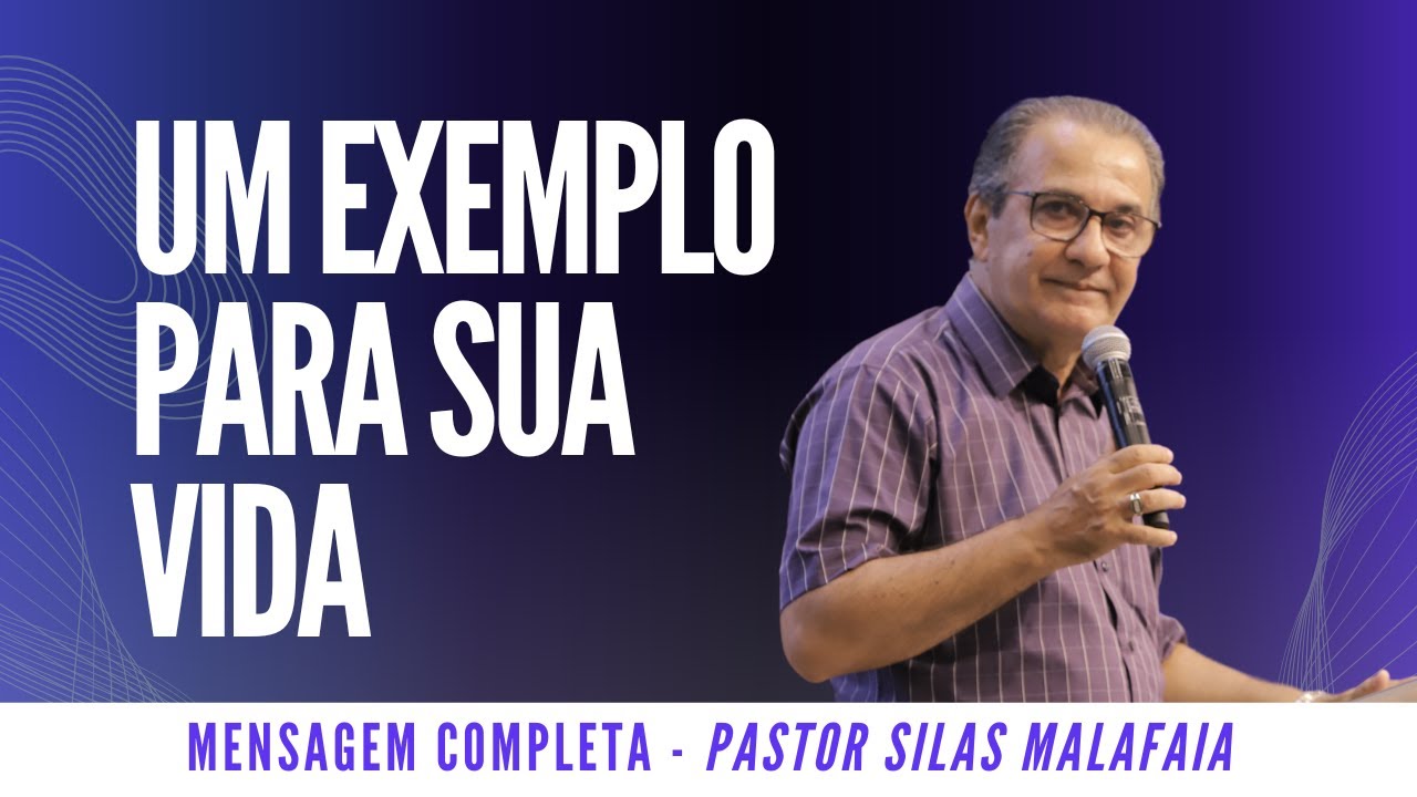 Pr Silas Malafaia - UM EXEMPLO PARA SUA VIDA