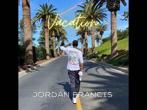 Jordan Francis - Vacation (Official Lyric Video)
